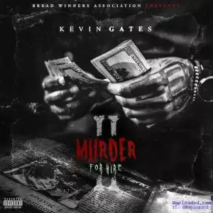 Murder For Hire 2 BY Kevin Gates